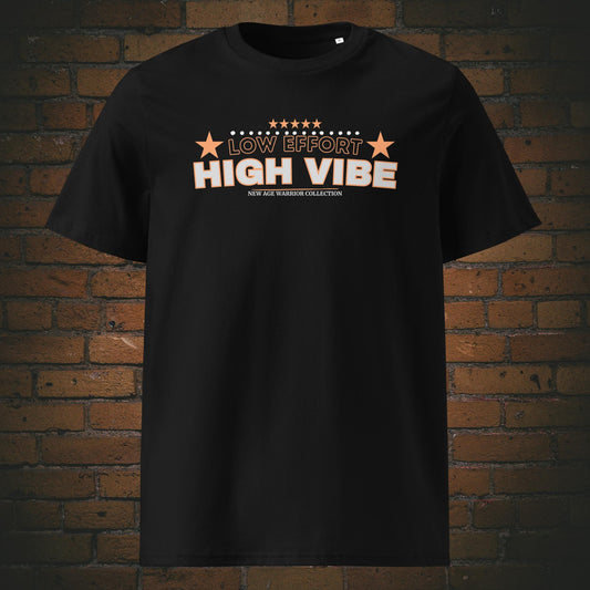 Low Effort High Vibe – Statement Bio-T-Shirt Unisex - Druck auf schwarzer Bio-Baumwolle - geeignet für Frau und Mann