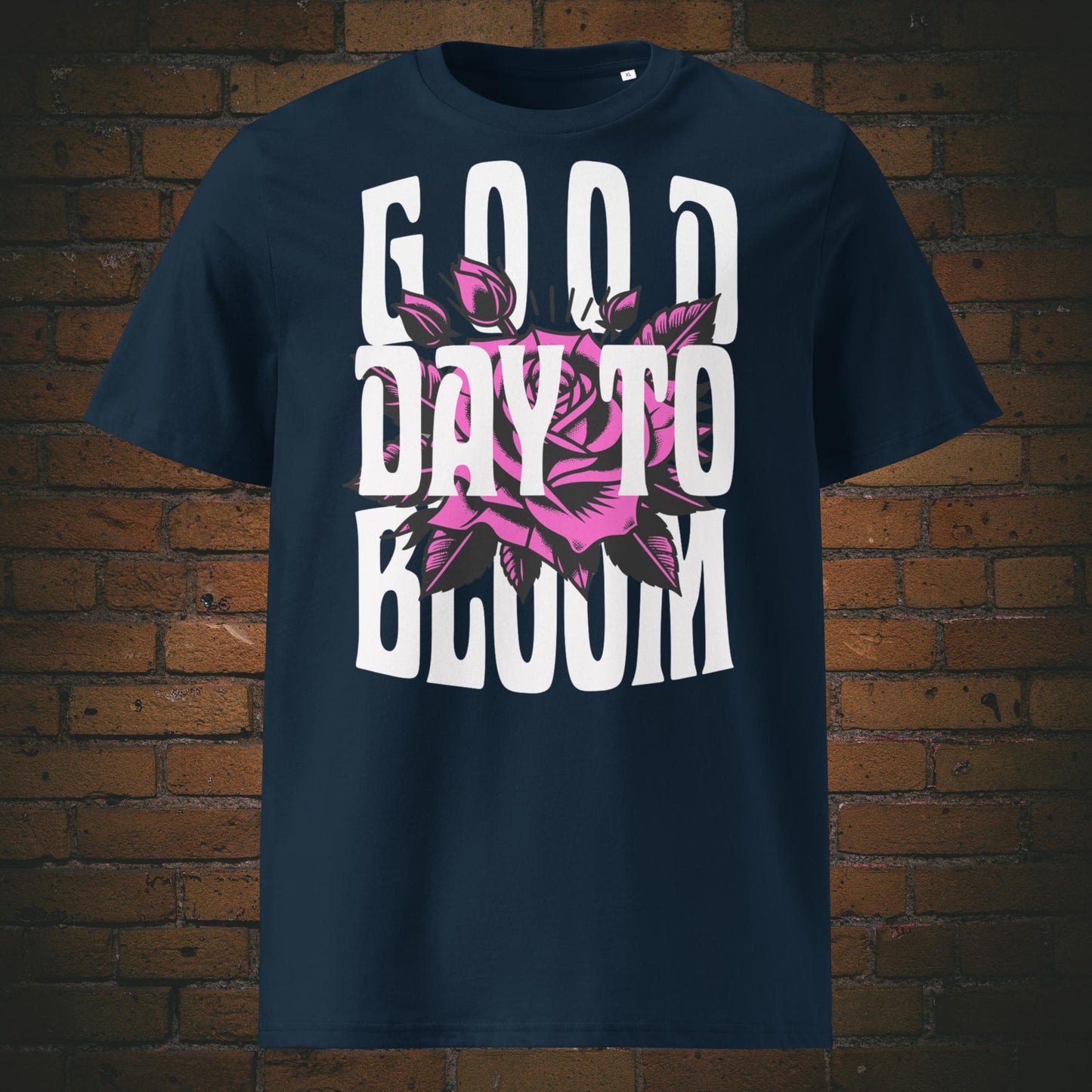 T-Shirt Unisex mit Spruch – Good Day to Bloom Rosen Design | Druck auf Bio Baumwolle in der Farbe dunkelblau Frontprint